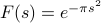 F(s) = e^{-pi s^2}