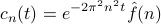  c_n(t) =  e^{-2pi^2n^2t}hat f(n) 