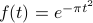 f(t) = e^{-pi t^2}