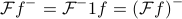  mathcal{F} f^- = mathcal{F}^-1 f = left(mathcal{F} fright)^-  