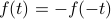 f(t) = -f(-t)