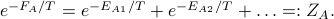 e^{-F_A/T} = e^{-E_{A1}/T} + e^{-E_{A2}/T} + ldots =: Z_A.