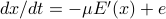 dx/dt = - mu E'(x) + e