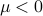 mu < 0